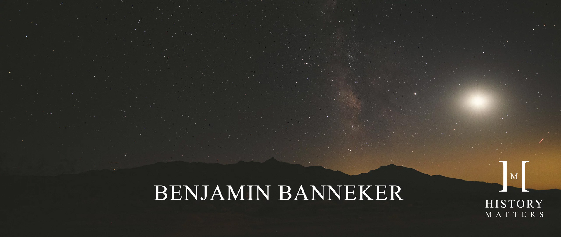 History Matters | Benjamin Banneker