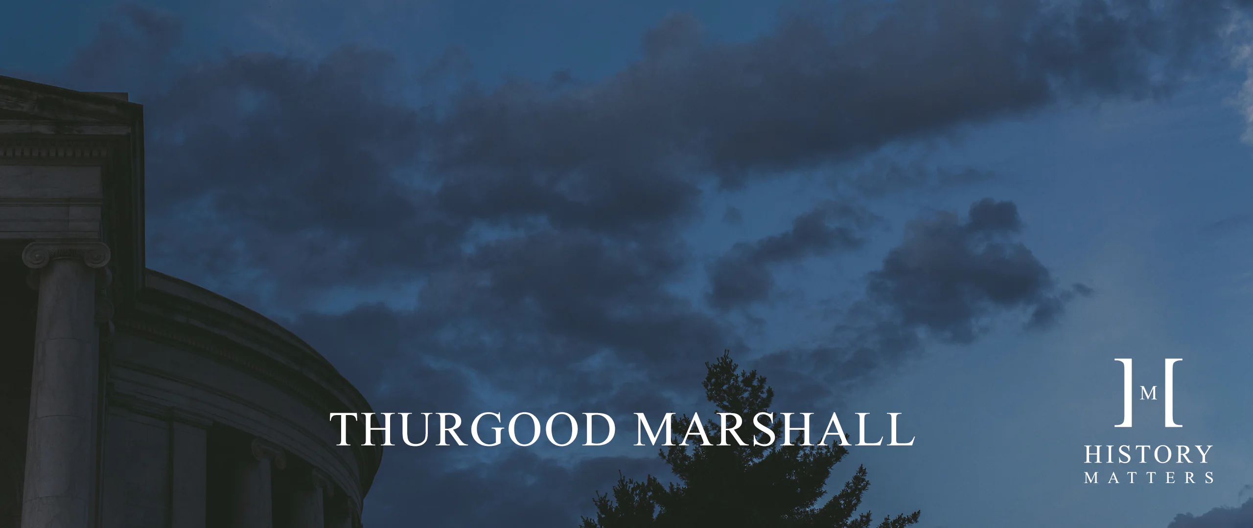 History Matters | Thurgood Marshall 1 HM Thurgood Marshall 2560x1080