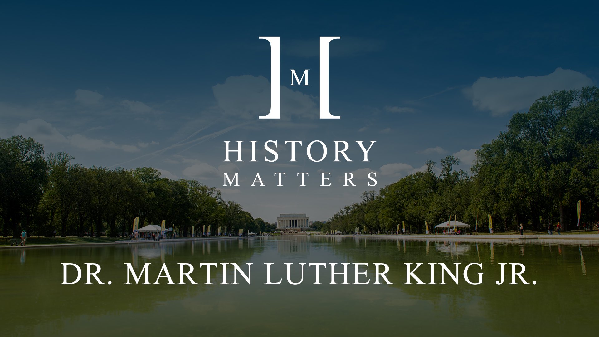 HM Dr Martin Luther King Jr White History Matters logo with background of Washington Mall