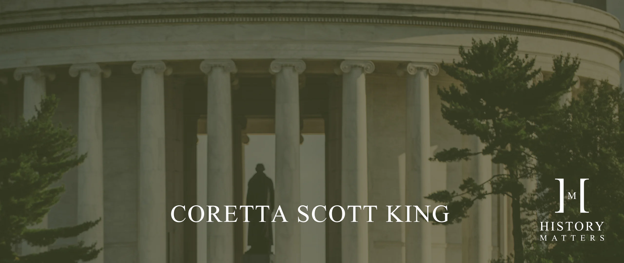 History Matters | Coretta Scott King 1 HM Coretta Scott King 2560x1080