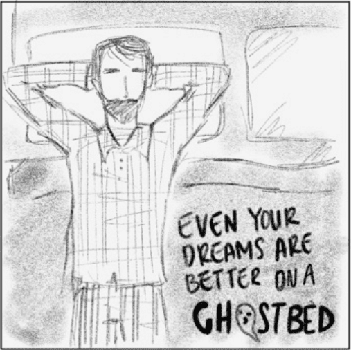 The Dream Commercial 4 Drawing of man laying on a bed with his arms overhead with text saying Even Your Dreams Are Better on a Ghost Bed