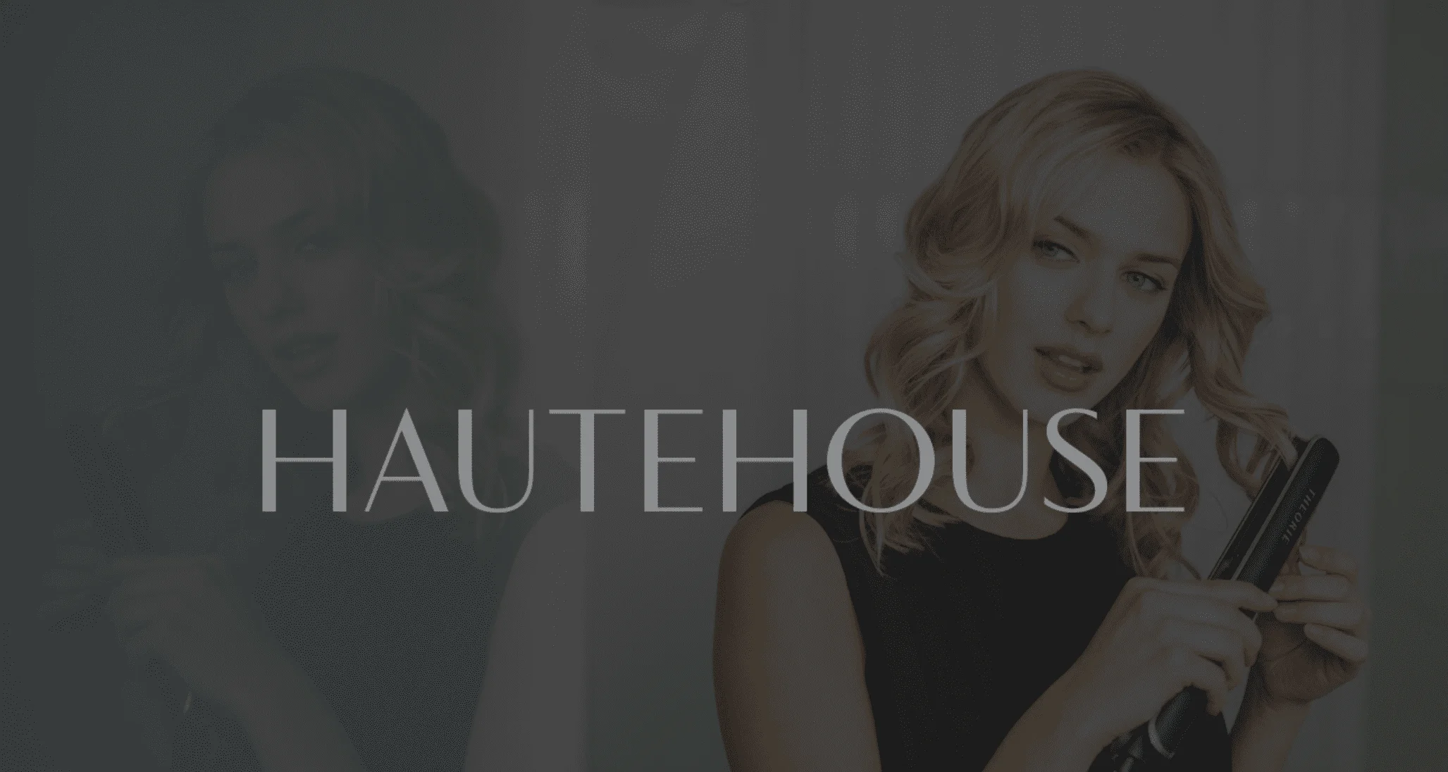 White Hautehouse logo against a background of a woman using a curling iron on her hair. Video Production Services