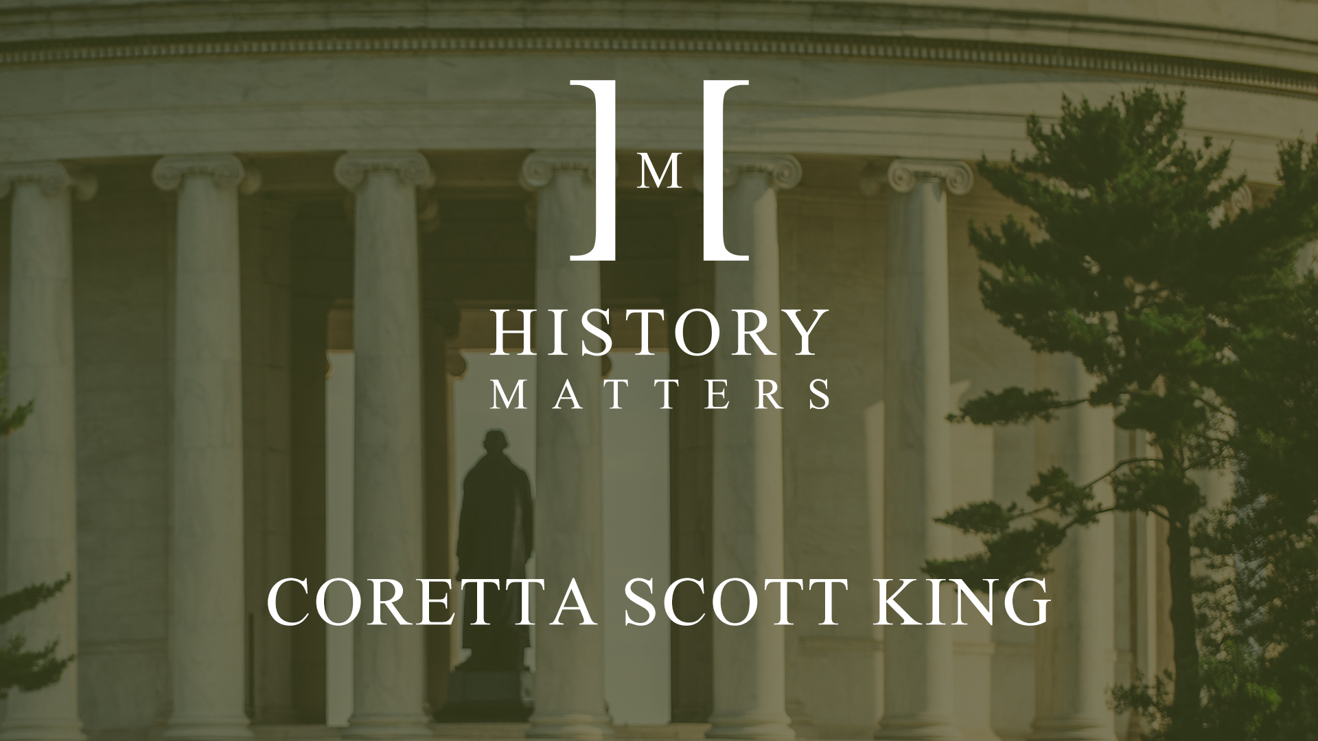 White History Matters Coretta Scott King logo with background of Jefferson Memorial