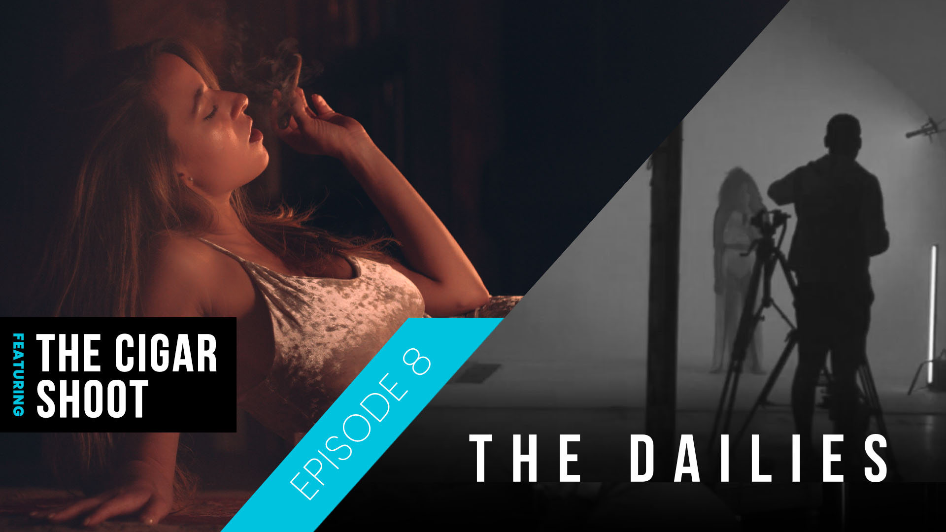 Dailies Episode 8 | The Cigar Shoot