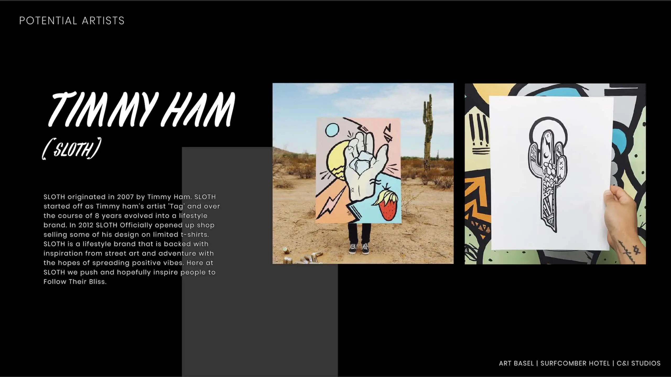 Kimpton Hotels Art Basel Installation 160 Timmy Ham Nickname Sloth with two images of his artwork
