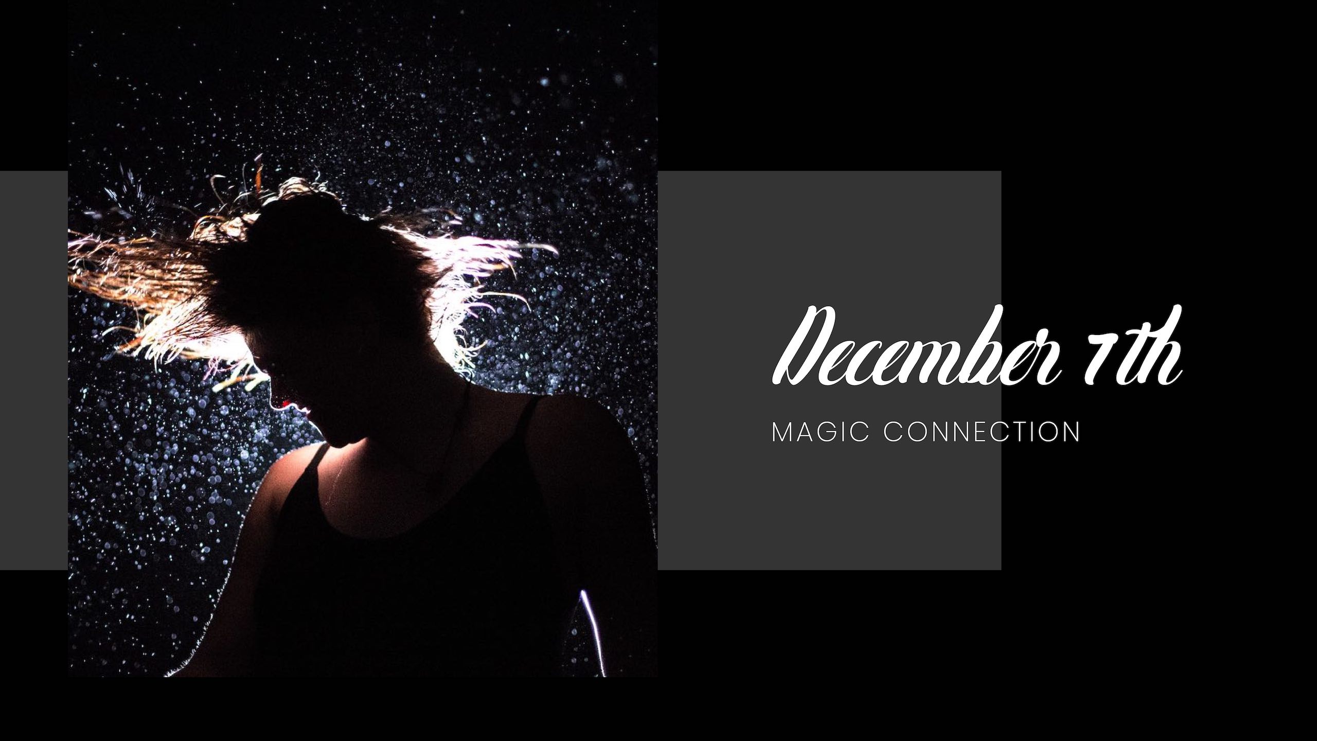 December seventh Magic Connection with side profile silhouette of woman shaking her hair in the rain