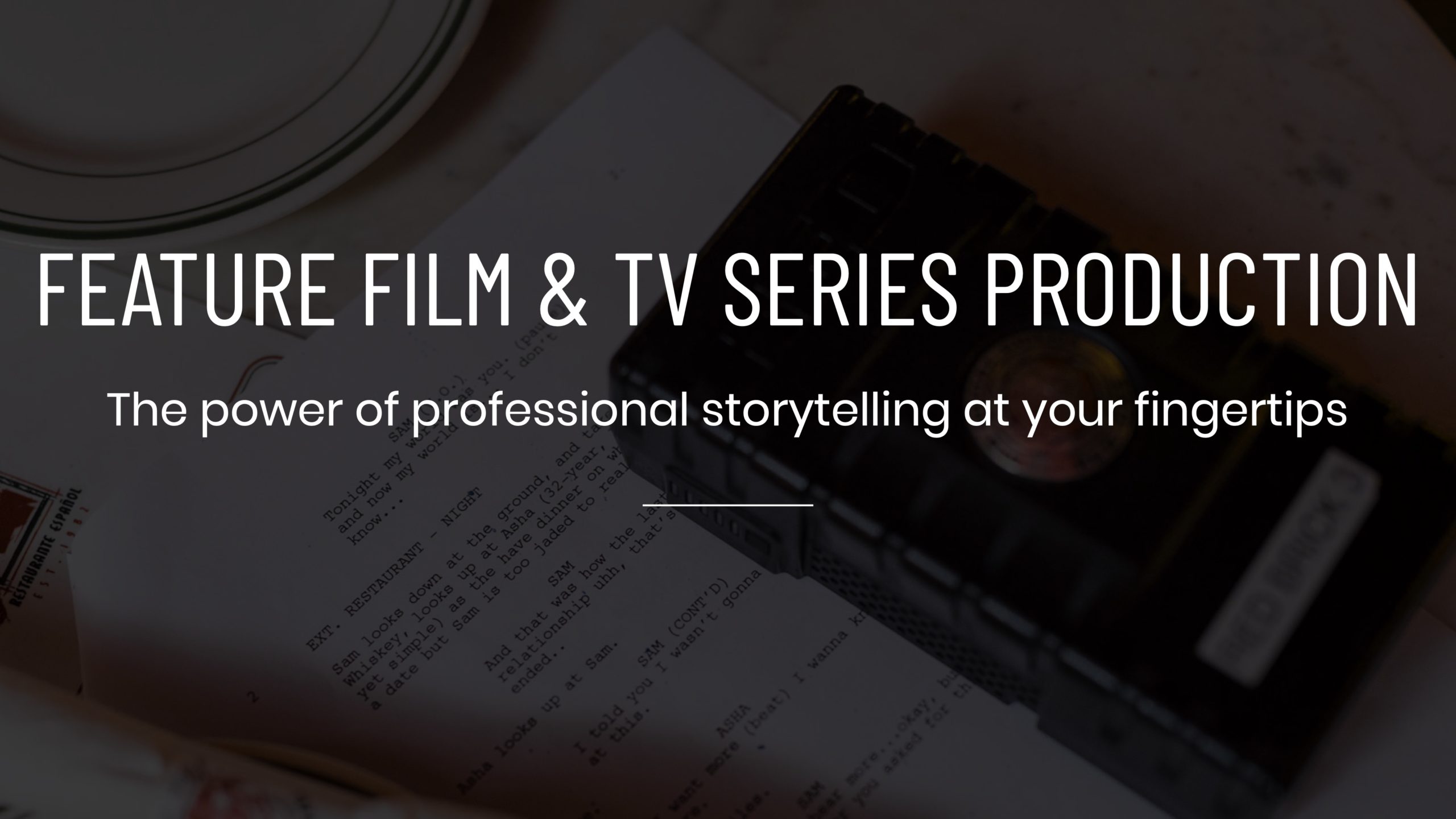 White Feature Film TV Production The power of professional storytelling at your fingertips title Services by C&I Studios Tile on dimmed background of equipment resting on a film script