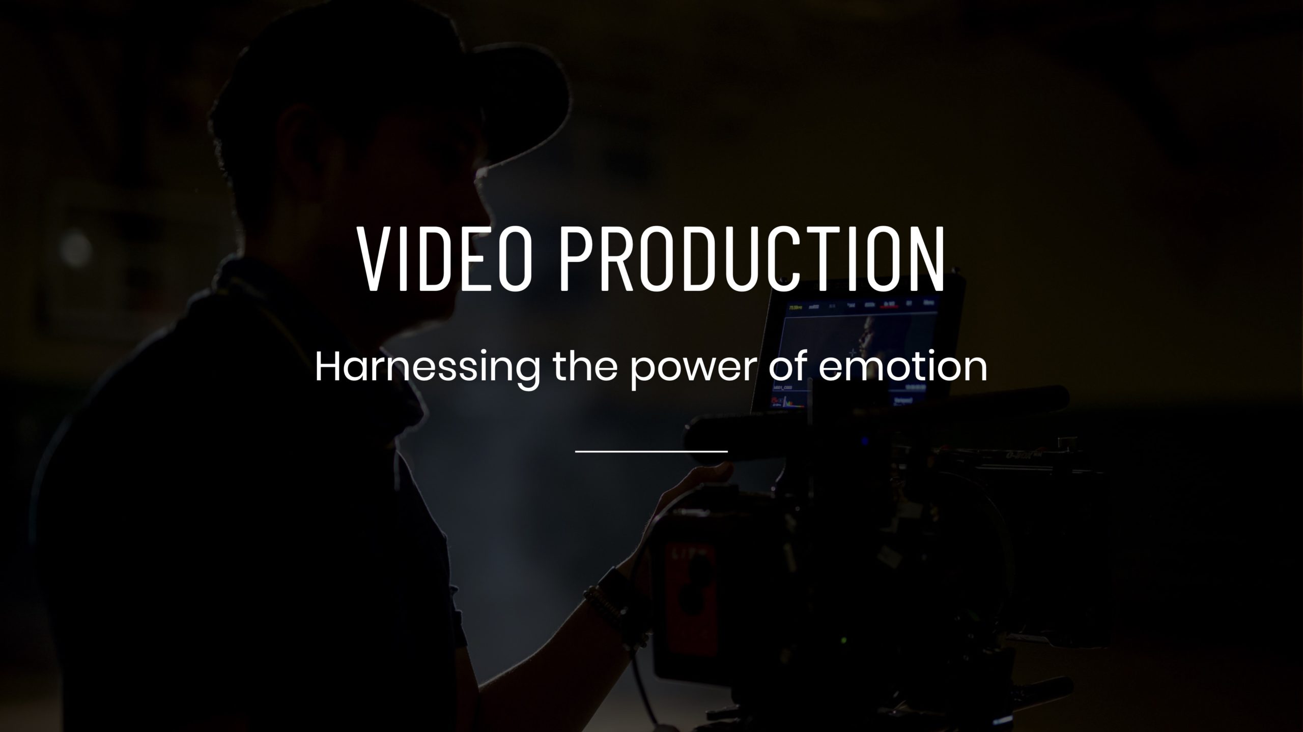 White Video Production Harnessing the Power of Emotion title Service Tile on dimmed background side profile of videographer using a video camera