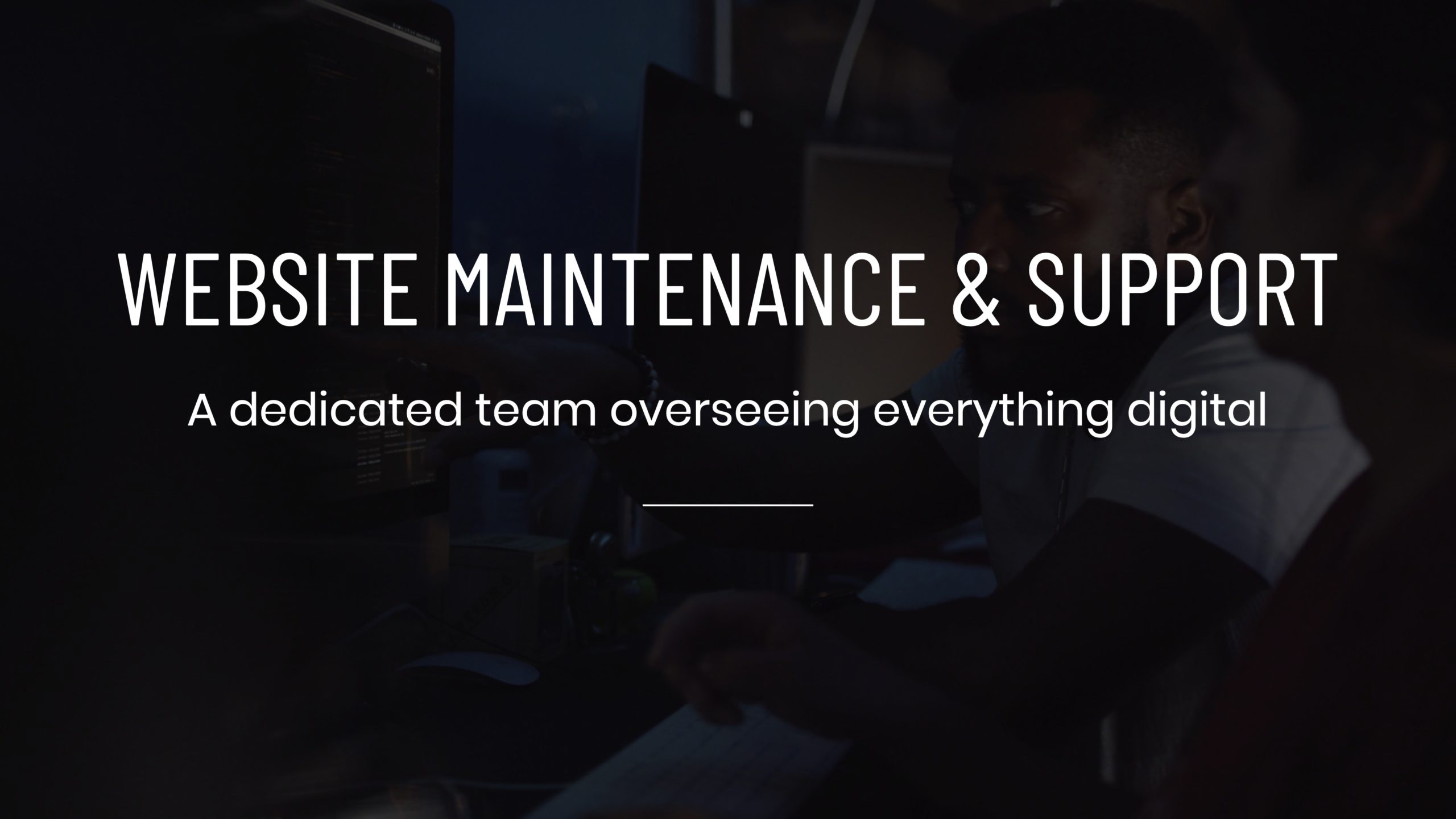White Website Maintenance and Support A dedicated team overseeing everything digital title Services by C&I Studios Tile on dimmed background side profile of man working o a desktop