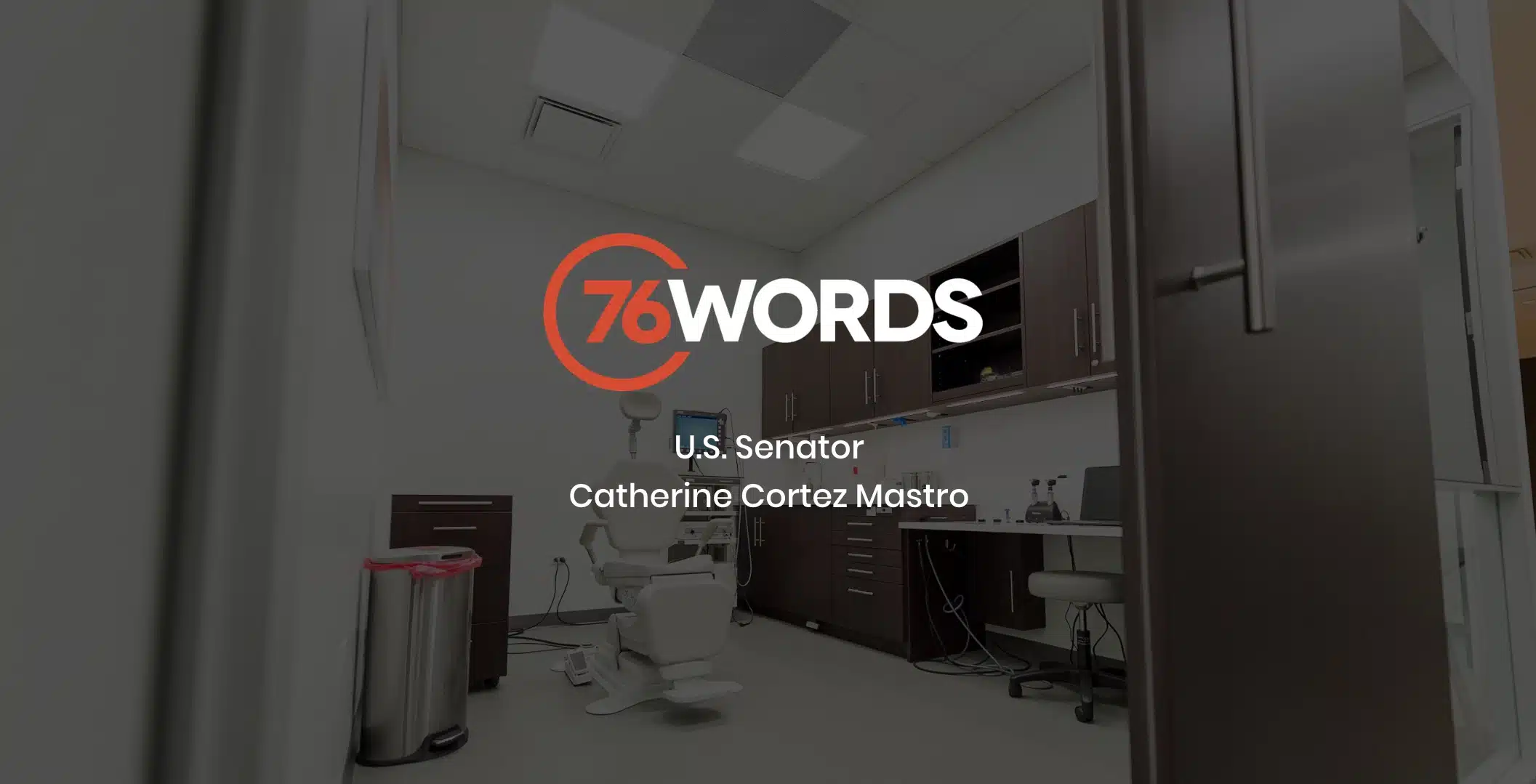 White and orange 76 Words logo with dimmed background of view of a doctor's office with chair and computer