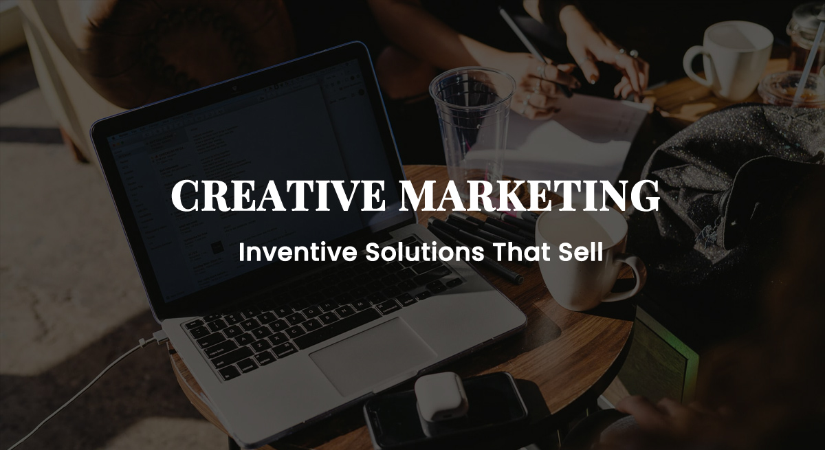 CREATIVE MARKETING-Inventive Solutions That Sell