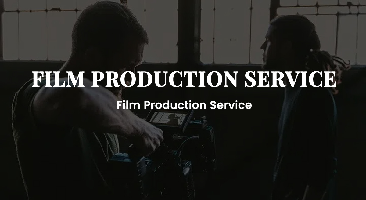 FILM PRODUCTION SERVICE-Film Production Service