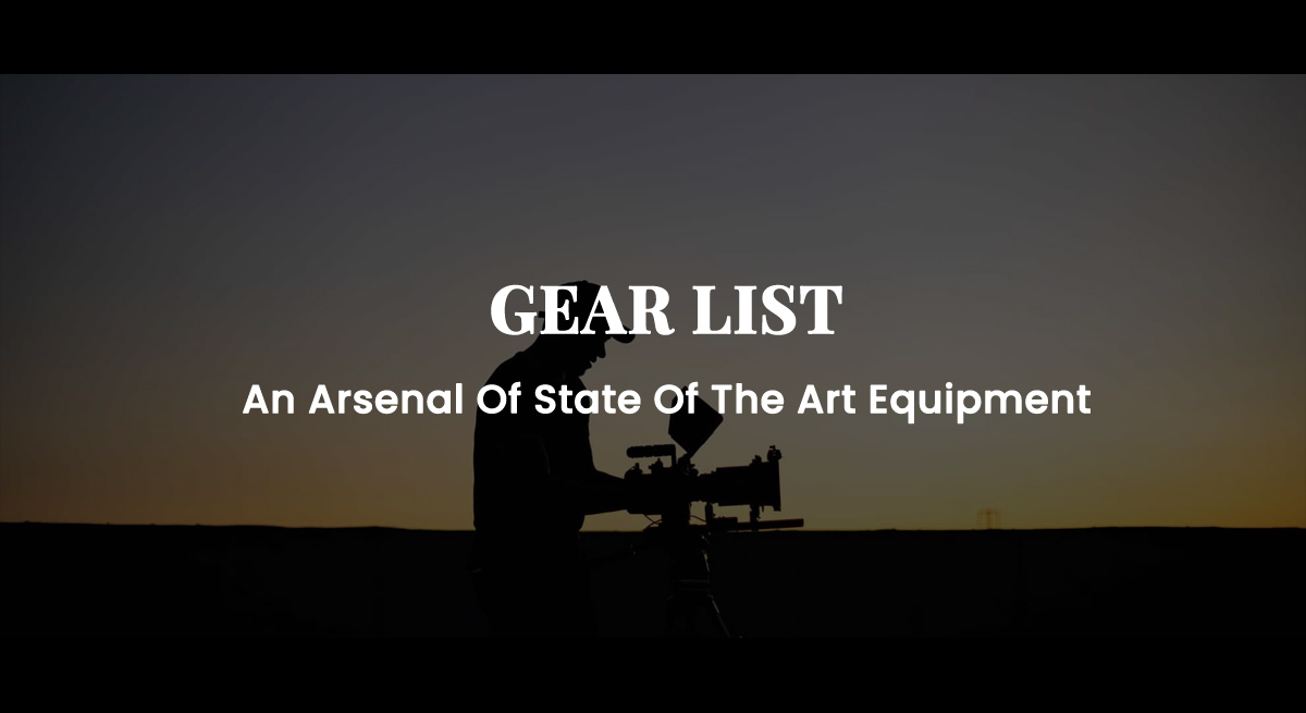 GEAR LIST-An Arsenal of State-of-the-Art Equipment
