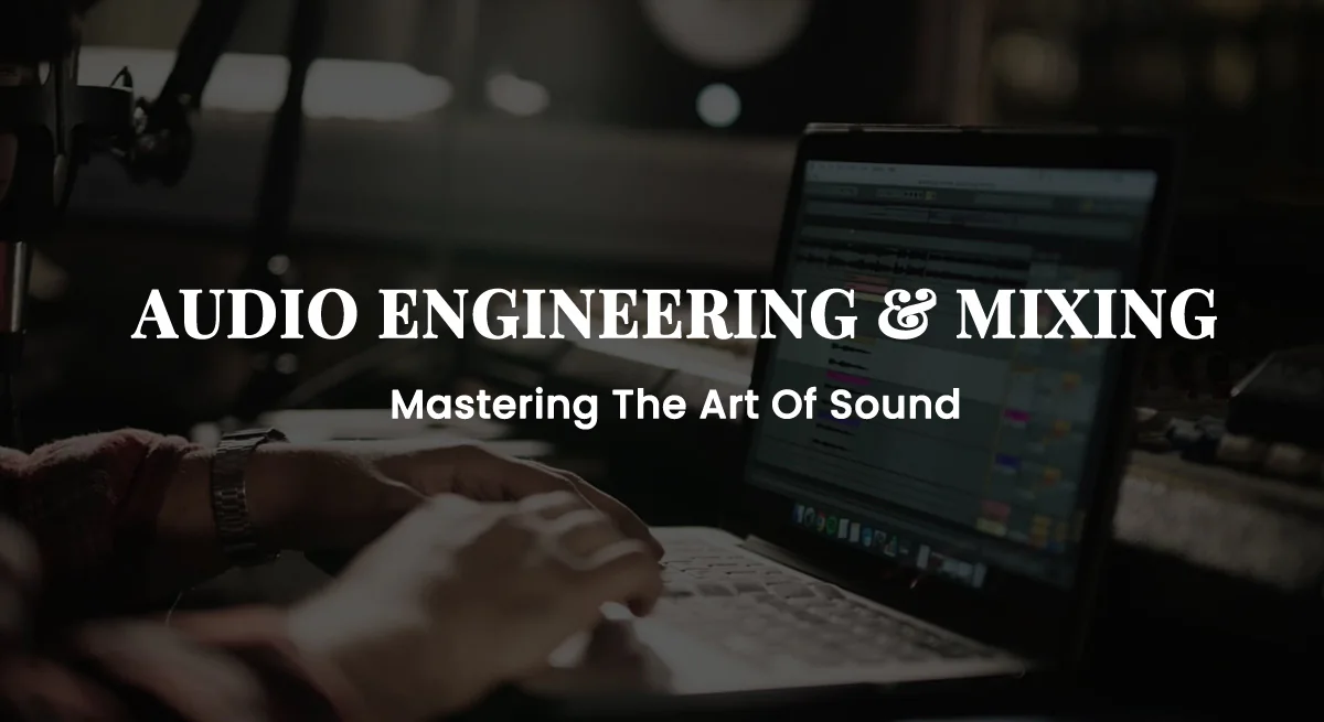 Audio Engineering & Mixing